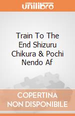Train To The End Shizuru Chikura & Pochi Nendo Af giochi