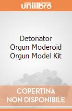 Detonator Orgun Moderoid Orgun Model Kit giochi