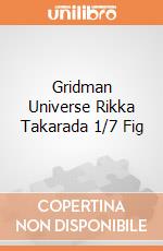 Gridman Universe Rikka Takarada 1/7 Fig giochi