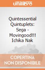 Quintessential Quintuplets: Sega - Movingood!!! Ichika Nak gioco