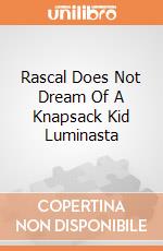 Rascal Does Not Dream Of A Knapsack Kid Luminasta gioco