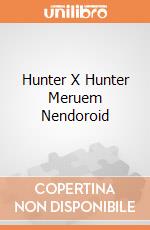 Hunter X Hunter Meruem Nendoroid giochi