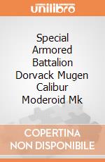 Special Armored Battalion Dorvack Mugen Calibur Moderoid Mk giochi