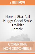 Honkai Star Rail Huggy Good Smile Trailblzr Female giochi