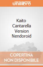 Kaito Cantarella Version Nendoroid giochi