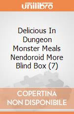 Delicious In Dungeon Monster Meals Nendoroid More Blind Box (7) giochi