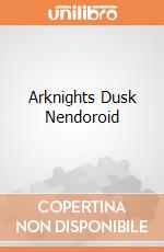 Arknights Dusk Nendoroid giochi