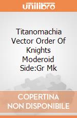 Titanomachia Vector Order Of Knights Moderoid Side:Gr Mk giochi