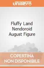 Fluffy Land Nendoroid August Figure giochi