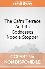 The Cafm Terrace And Its Goddesses Noodle Stopper gioco