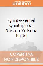 Quintessential Quintuplets - Nakano Yotsuba Pastel giochi