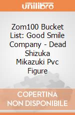 Zom100 Bucket List: Good Smile Company - Dead Shizuka Mikazuki Pvc Figure gioco