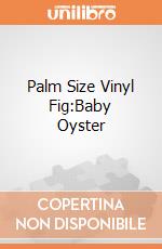 Palm Size Vinyl Fig:Baby Oyster giochi