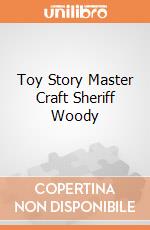 Toy Story Master Craft Sheriff Woody giochi