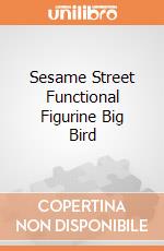 Sesame Street Functional Figurine Big Bird giochi