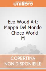 Eco Wood Art: Mappa Del Mondo - Choco World M giochi