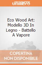 Eco Wood Art: Modello 3D In Legno - Battello A Vapore giochi
