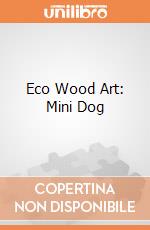 Eco Wood Art: Mini Dog giochi