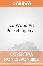 Eco Wood Art: Pocketsupercar giochi