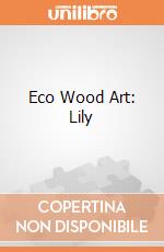 Eco Wood Art: Lily giochi