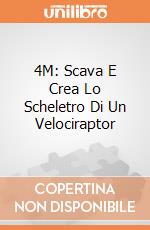 4M: Scava E Crea Lo Scheletro Di Un Velociraptor giochi