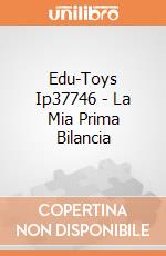 Edu-Toys Ip37746 - La Mia Prima Bilancia gioco di Edu-Toys
