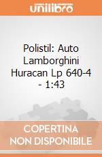 Polistil: Auto Lamborghini Huracan Lp 640-4 - 1:43 gioco