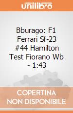 Bburago: F1 Ferrari Sf-23 #44 Hamilton Test Fiorano Wb - 1:43 giochi