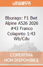 Bburago: F1 Bwt Alpine A526 2026 #43 Franco Colapinto 1:43 Wb/Cdu giochi