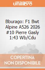 Bburago: F1 Bwt Alpine A526 2026 #10 Pierre Gasly 1:43 Wb/Cdu giochi