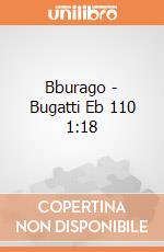 Bburago - Bugatti Eb 110 1:18 gioco di Bburago