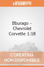 Bburago - Chevrolet Corvette 1:18 gioco di Bburago