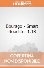 Bburago - Smart Roadster 1:18 gioco di Bburago