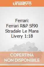 Ferrari: Ferrari R&P Sf90 Stradale Le Mans Livery 1:18 giochi