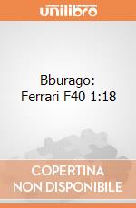 Bburago: Ferrari F40 1:18 giochi