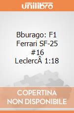 Bburago: F1 Ferrari SF-25 #16 LeclercÂ 1:18 giochi
