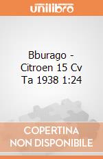 Bburago - Citroen 15 Cv Ta 1938 1:24 gioco di Bburago