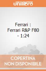 Ferrari : Ferrari R&P F80 - 1:24 giochi