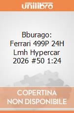 Bburago: Ferrari 499P 24H Lmh Hypercar 2026 #50 1:24 giochi