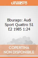 Bburago: Audi Sport Quattro S1 E2 1985 1:24 giochi