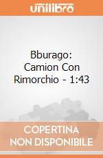 Bburago: Camion Con Rimorchio - 1:43 giochi