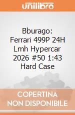 Bburago: Ferrari 499P 24H Lmh Hypercar 2026 #50 1:43 Hard Case giochi