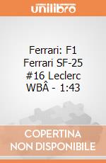 Ferrari: F1 Ferrari SF-25 #16 Leclerc WBÂ - 1:43 giochi