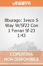Bburago: Iveco S Way W/Sf23 Con 1 Ferrari Sf-23 1:43 giochi