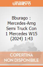 Bburago : Mercedes-Amg Semi Truck Con 1 Mercedes W15 (2024) 1:43 giochi