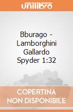 Bburago - Lamborghini Gallardo Spyder 1:32 gioco di Bburago