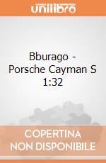 Bburago - Porsche Cayman S 1:32 gioco di Bburago