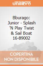 Bburago: Junior - Splash 'N Play Twist & Sail Boat 16-89002 giochi