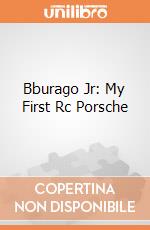 Bburago Jr: My First Rc Porsche giochi