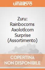 Zuru: Rainbocorns Axolotlcorn Surprise (Assortimento) giochi